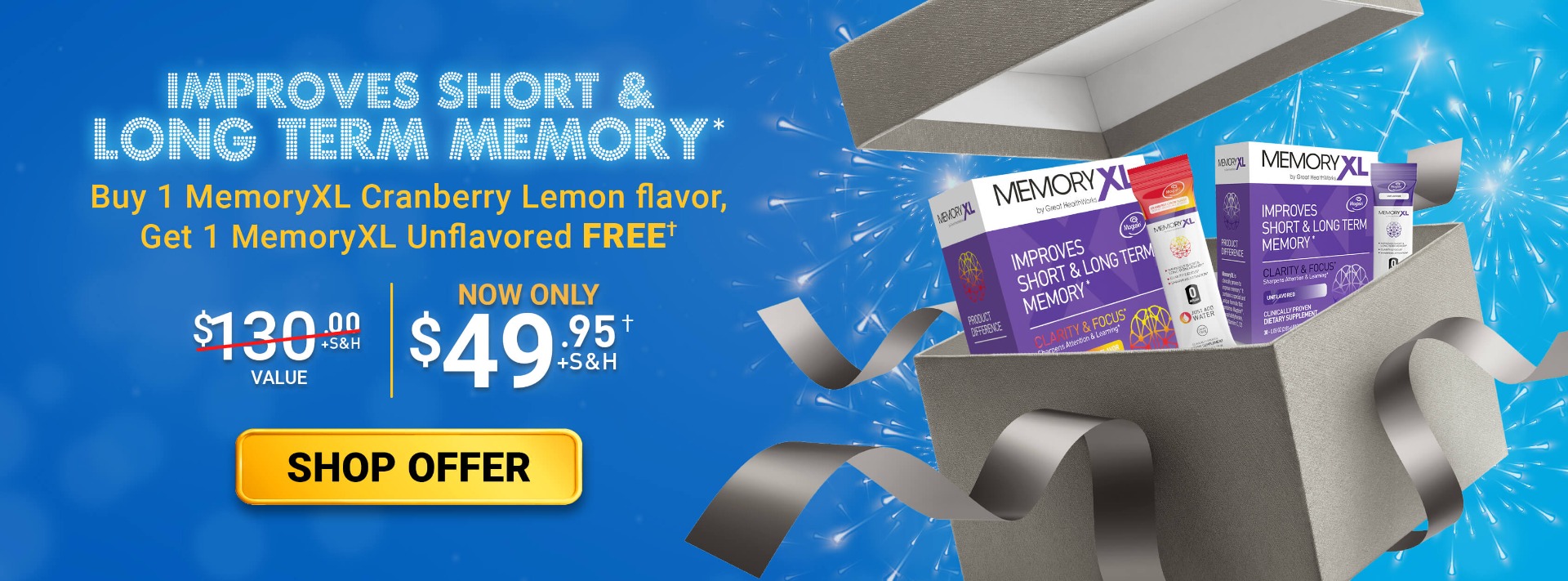 Improves Short & Long Term Memory! Buy 1 MemoryXL Cranberry Lemon flavor, Get 1 MemoryXL Unflavored FREE. Now Only $49.95 +S&H. Shop Offer
